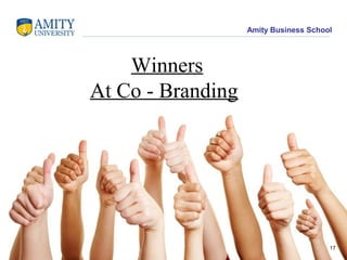 Amity Business School
Winners
At Co - Branding
17
 
