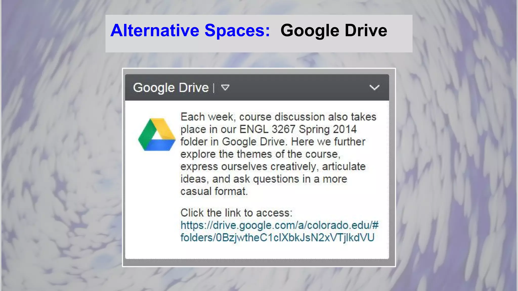 Alternative Spaces: Google Drive
 