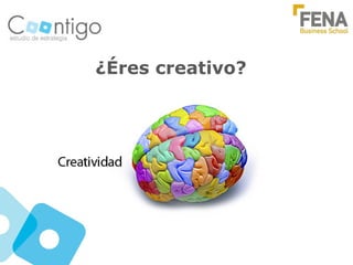 ¿Éres creativo?
 