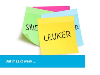Dat maakt werk ...
 