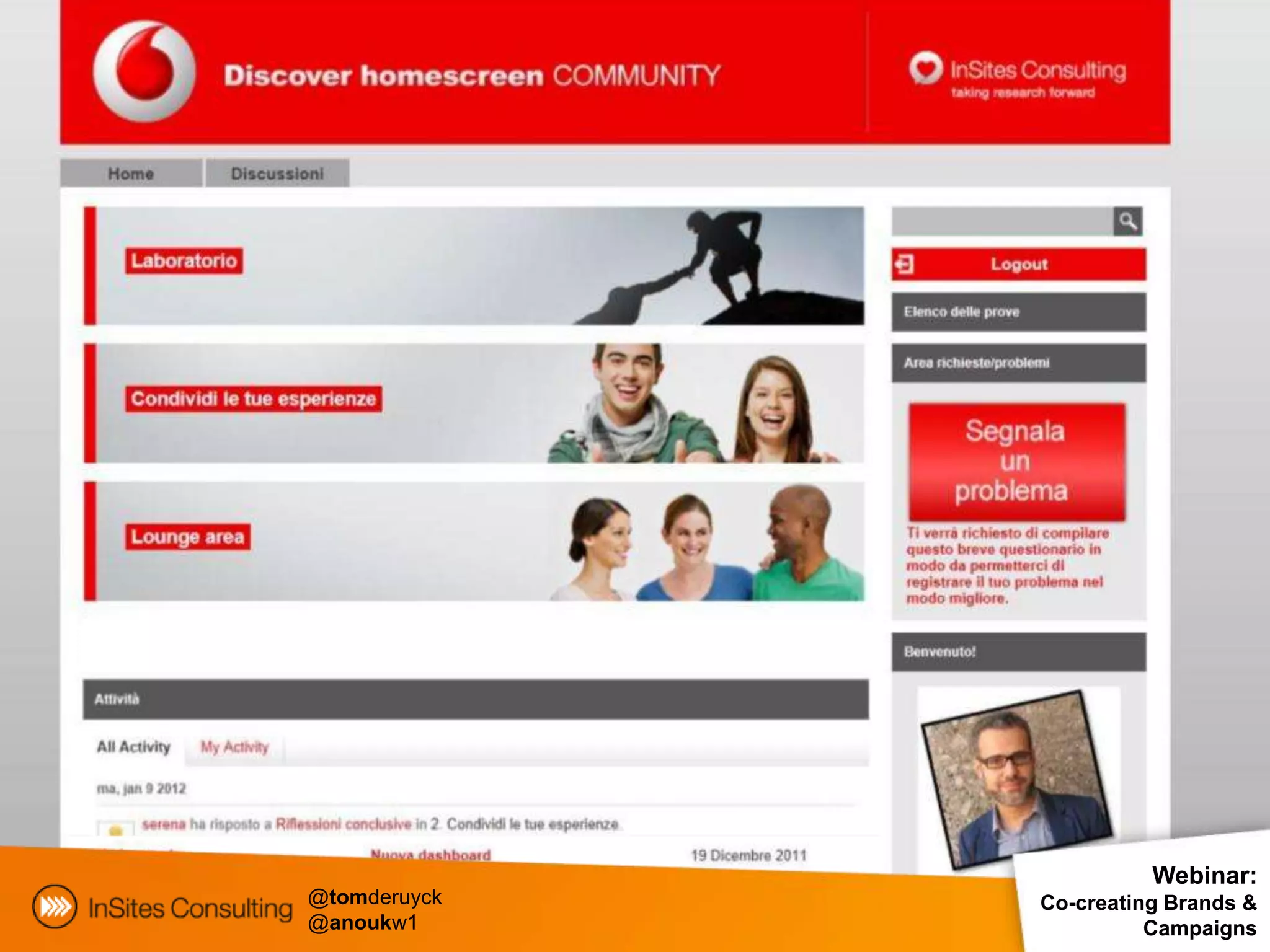 Webinar:
@tomderuyck   Co-creating Brands &
@anoukw1                Campaigns
 