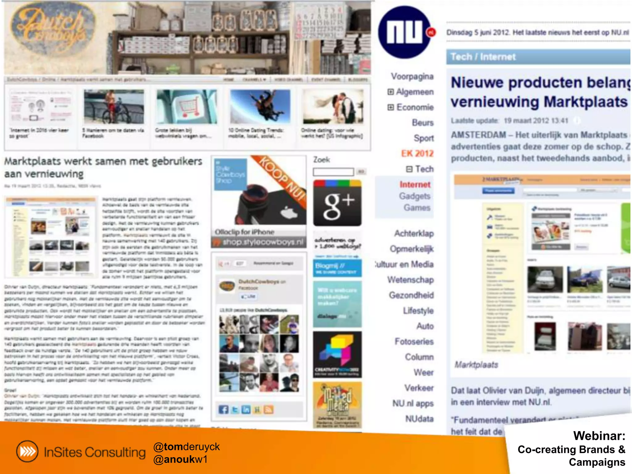 Webinar:
@tomderuyck   Co-creating Brands &
@anoukw1                Campaigns
 