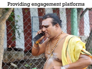 Providing engagement platforms
 