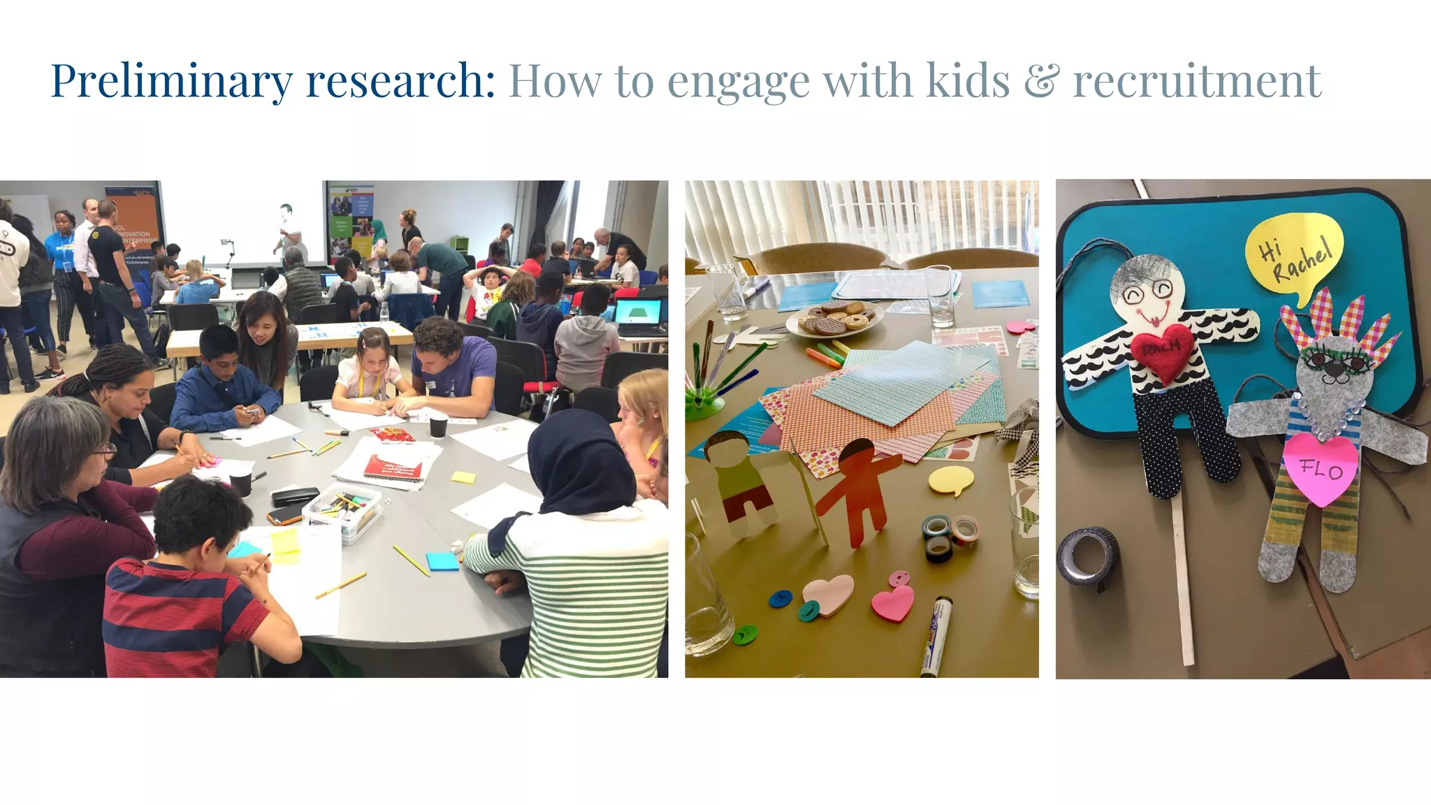Preliminary research: How to engage with kids & recruitment
 