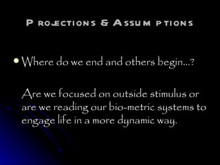 Projections &Assumptions ,[object Object],[object Object]