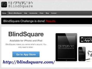 http://
blindsquare.com/
http://blindsquare.com/

 