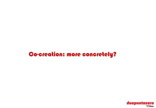 Co-creation: more concretely?




               Strictly confidential - All rights reserved   14
 