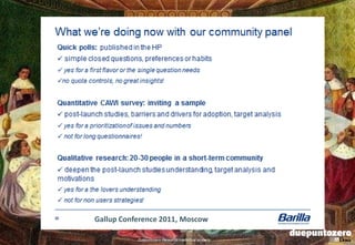 Gallup Conference 2011, Moscow

           Duepuntozero Research intellectual property
                                 Strictly confidential - All rights reserved   18
 