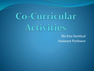 Ms.Enu Sambyal
Assistant Porfessor
 