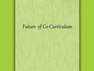 Future of Co-Curriculum
 