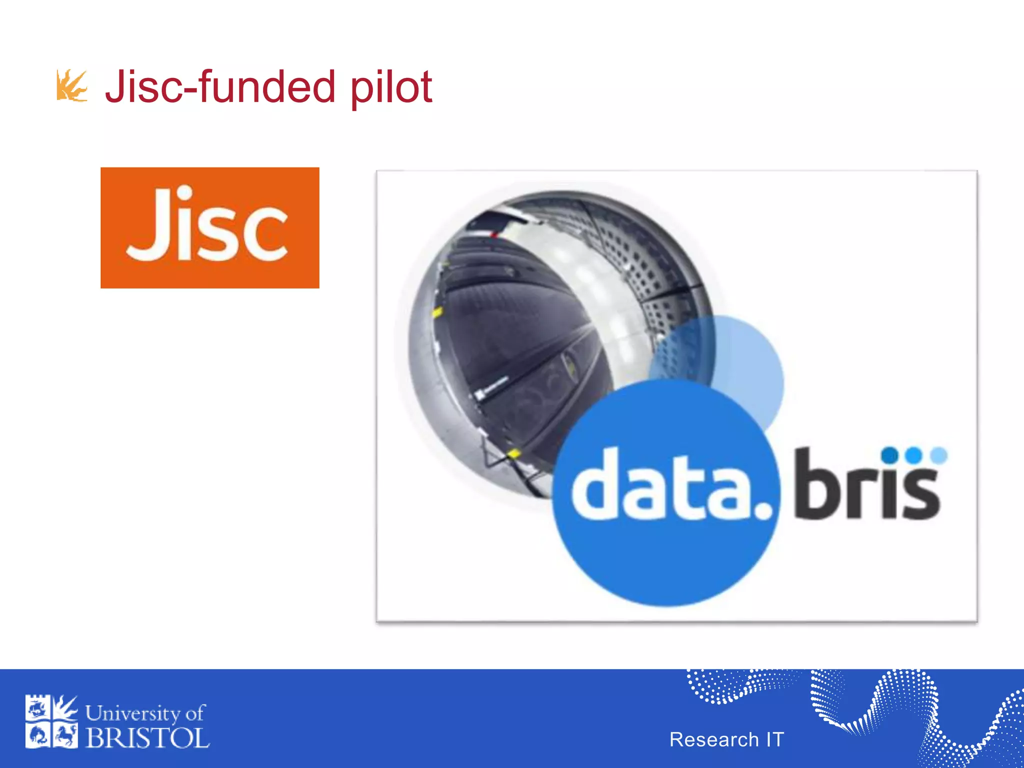 Research IT
Jisc-funded pilot
 
