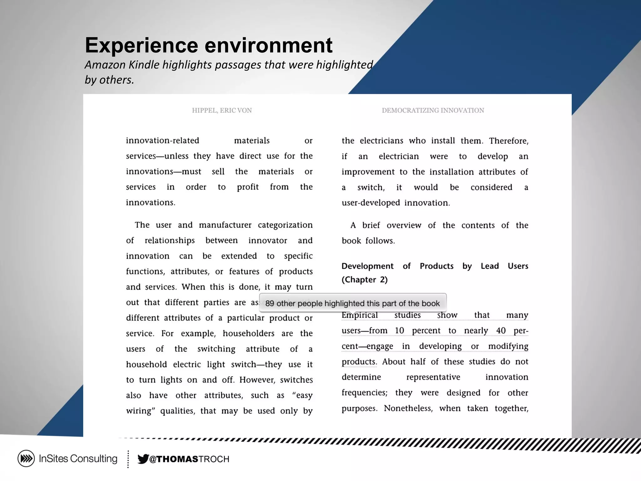 Experience environment
Amazon Kindle highlights passages that were highlighted
by others.
 