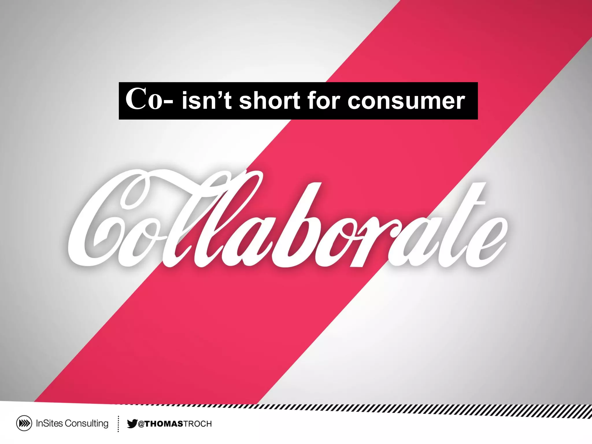 Co- isn’t short for consumer
 