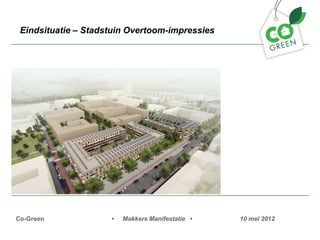 Eindsituatie C Stadstuin Overtoom-impressies




Co-Green             ?   Makkers Manifestatie ?   10 mei 2012
 