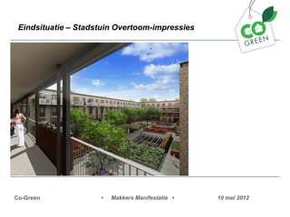 Eindsituatie C Stadstuin Overtoom-impressies




Co-Green             ?   Makkers Manifestatie ?   10 mei 2012
 