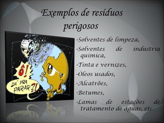 Exemplos de resíduos perigosos  