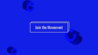 Join the Movement
 