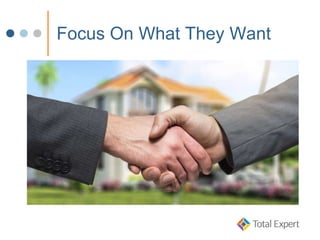 Focus On What They Want
 