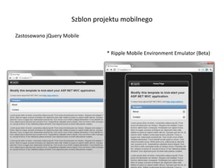 Szblon projektu mobilnego

Zastosowano jQuery Mobile


                                * Ripple Mobile Environment Emulato...