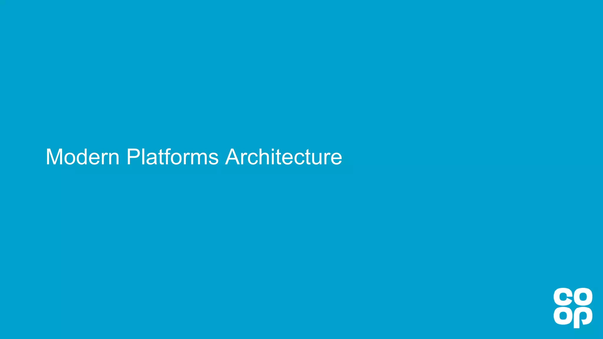 Modern Platforms Architecture
 