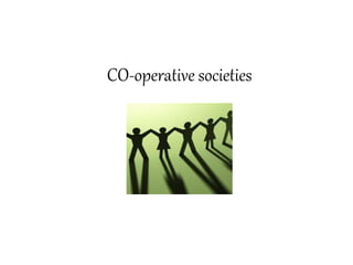 CO-operative societies
 