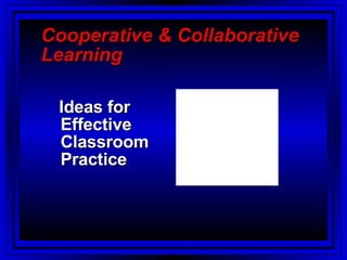 Cooperative & Collaborative Learning ,[object Object]