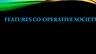 FEATURES CO-OPERATIVE SOCIETY
 