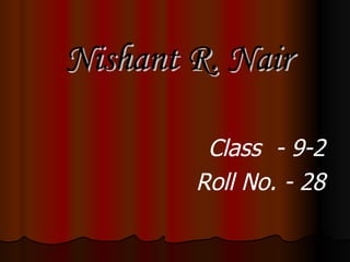 Nishant R. Nair ,[object Object],[object Object]
