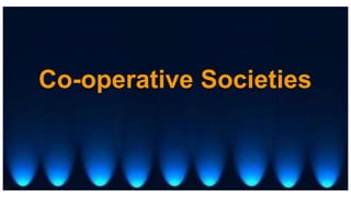Co-operative Societies
 