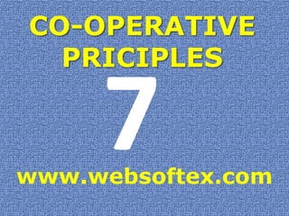 CO-OPERATIVE
PRICIPLES
www.websoftex.com
 