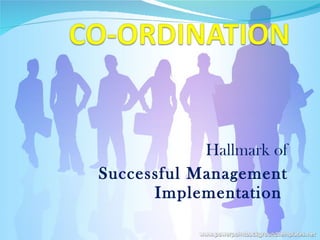 Hallmark of Successful Management Implementation  