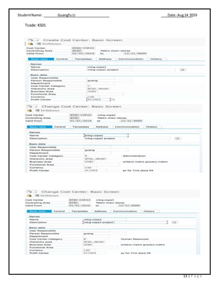 StudentName: Guangfu LI Date: Aug14 2019
13 | P a g e
Tcode: KS01
 