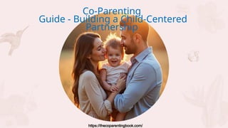 Co-Parenting Guide - The Co-Parenting Book | PPTX