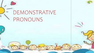 English 2 Quarter 4 This or That
These and Those
Demonstrative Pronoun
.
DEMONSTRATIVE
PRONOUNS
 
