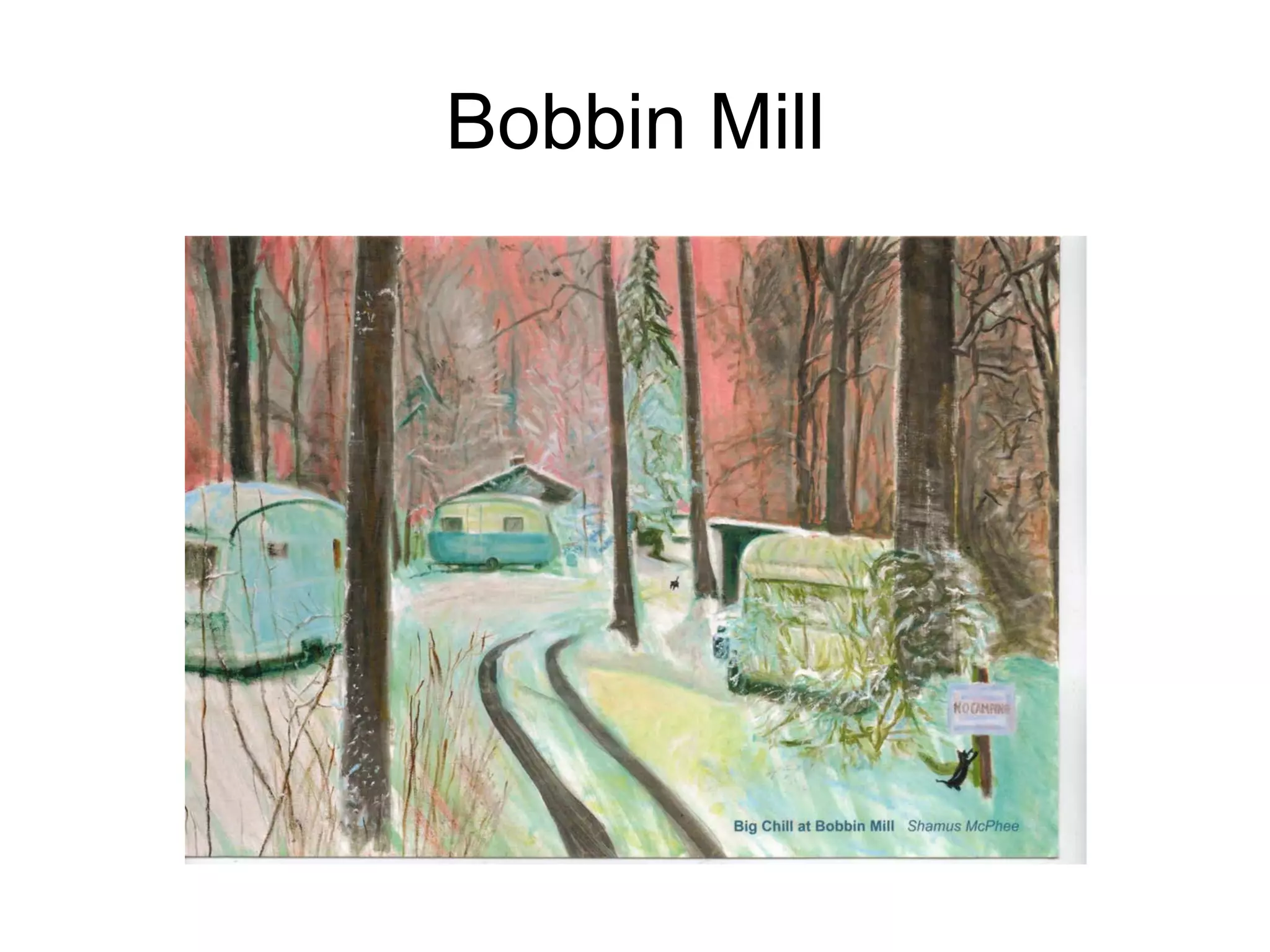 Bobbin Mill
 