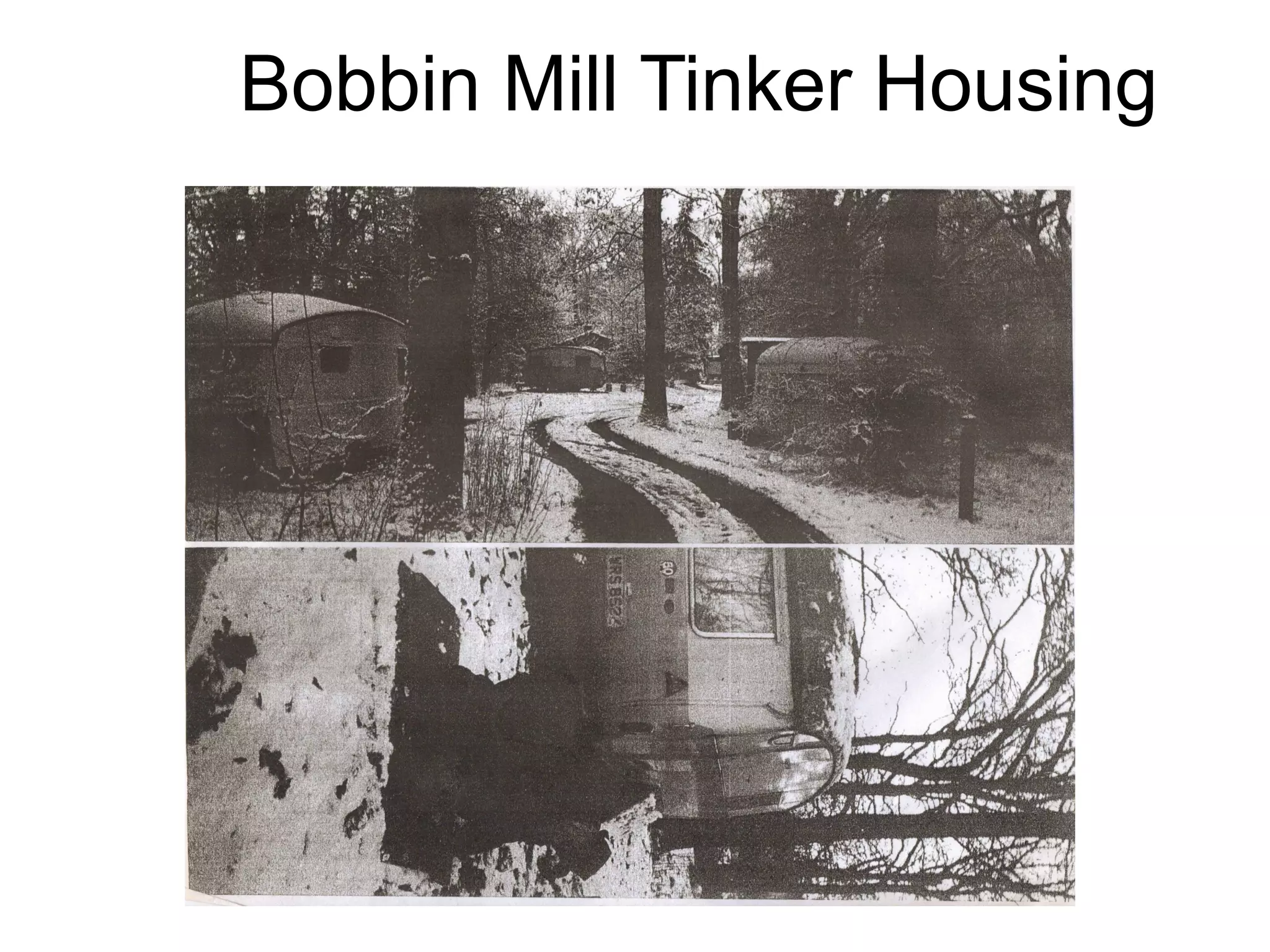 Bobbin Mill Tinker Housing
 