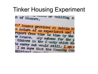 Tinker Housing Experiment
 
