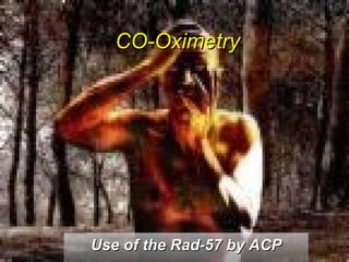 CO-Oximetry Use of the Rad-57 by ACP 