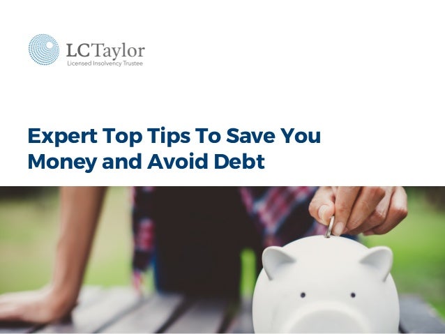 Expert Top Tips To Save You Money And Avoid Debt