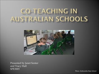 Photo: Jimboomba State School Presented by Janet Sonter and Tracy Hall SPE3003 