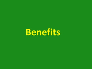 Benefits
 