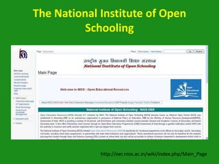 The National Institute of Open
          Schooling




             http://oer.nios.ac.in/wiki/index.php/Main_Page
 