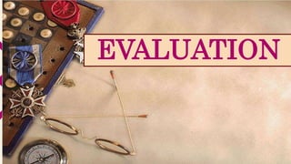 EVALUATION
 