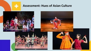 Assessment: Hues of Asian Culture
 