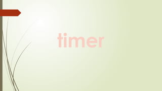 timer
 