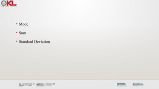 • Mode
• Sum
• Standard Deviation
 