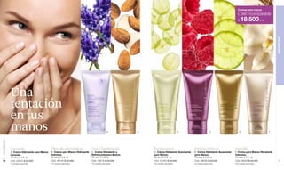 Cremas para manos
                                                                                                                                                                                      L’Bel Incomparable
                                                                                                                                                                                      $   18.500 c/u




                                                                                                                                                                                                                    BIENESTAR
               Una
               tentación
               en tus
               manos                                                                                A        B                               C                       D                  E                      F
www.lbel.com




               Lavanda                          Óleo de almendras                Uva Chardonnay                  Frutos rojos                     Frutos cítricos                  Vainilla
               A. Crema Hidratante para Manos   B. Crema para Manos Hidratante   C. Crema Hidratante y           D. Crema Hidratante Suavizante   E. Crema Hidratante Suavizante   F. Crema para Manos Hidratante
               Lavanda.                         Intensiva.                       Refrescante para Manos.         para Manos.                      para Manos.                      Intensiva.
               75 ml e 2.5 fl. oz.              75 ml e 2.5 fl. oz.              75 ml e 2.5 fl. oz.             75 ml e 2.5 fl. oz.              75 ml e 2.5 fl. oz.              75 ml e 2.5 fl. oz.
 78            Cód. 05447 $ 25.000              Cód. 06104 $ 25.000              Cód. 00818 $ 25.000             Cód. 01042 $ 25.000              Cód. 09038 $ 25.000              Cód. 06303 $ 25.000               79
               70 unidades disponibles.         170 unidades disponibles.        100 unidades disponibles.       100 unidades disponibles.        20 unidades disponibles.         250 unidades disponibles.
 