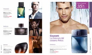 Precio Especial


               Visionario
               Un perfume fresco con
                                                                                                  35%      dcto F


               poderosas notas de cuero.

               Dieux Eau de Toilette




                                                                                                                    HOMBRES
               Atomiseur Pour Homme.
               100 ml e 3.4 fl. oz.
               Cód. 04721
               $ 164.000 $ 114.900
               10 unidades disponibles.




               Seductor
               Con afrodisíacos como el
               jengibre, la nuez moscada y
               el cacao.

               Seduttore Eau de Toilette
               Atomiseur Pour Homme.
               100 ml e 3.4 fl. oz.
               Cód. 00449 $ 135.000
               10 unidades disponibles.


                                             Courant:
                                             La frescura del




                                                                                                                    Promoción Trolley Le Monde, P 65
                                             océano Ártico.
               Intenso                       Dinámico
www.lbel.com




               Maderas ahumadas,             Él es un hombre activo y varonil, su aroma a menta
               incienso, brandy y especies   verde, lima Kaffir y hierbas aromáticas, crean
               rojas.                        una corriente de frescura en su piel.

               1200°C Eau de Toilette        Courant Eau de Toilette Atomiseur Pour Homme.
               Atomiseur Pour Homme.         100 ml e 3.4 fl. oz.
               100 ml e 3.4 fl. oz.          Cód. 00586
 90            Cód. 00658 $ 137.000          $ 117.000 $ 76.500 F                                                      91
               20 unidades disponibles.      80 unidades disponibles.
 