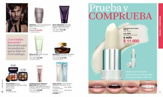 Prueba y
                                                                                                                                     comprueba




                                                                                                                                                                            PRUEBA Y COMPRUEBA
                                                         Seduttore Loción para después de    Nocto Réparateur Mascarilla
                                                         Afeitar. 100 ml e 3.4 fl. oz.       Nocturna Reparadora para el
                                                         Cód. 02364                          Cabello. 125 ml e 4.2 fl. oz.               Hidratante para Labios
                                                         $ 40.000 $ 40.000                   Cód. 06017 $ 31.000                         FPS 18
                                                         10 unidades disponibles.
                                                                                             50 unidades disponibles.                    4 g e .14 oz.
                                                                                                                                         Cód. 02903
                                                                                                                                         Valorizado en $ 22.000

                                                                                                                                         a solo
                  ¿Los estabas
                  buscando?                                                                                                              $ 11.900
                                                                                                                                         2790 unidades disponibles.

                  Encuentra aquí
                  los productos
                  que te faltó ver
                  en el catálogo.                        Brises de Vie Loción Corporal.
                                                         160 ml e 5.4 fl. oz.
                                                                                             Séduisant Eau de Parfum Atomiseur
                                                                                             Pour Femme. 50 ml e 1.7 fl. oz.
                                                         Cód. 03040 $ 31.000                 Cód. 04937 $ 137.000
                                                         10 unidades disponibles.            10 unidades disponibles.




                         Gamme Rose
                         Cód. 15937


                                          Gamme Marron
                                           Cód. 15940

                                                                                                                                             Hidratación intensiva.
                                                                                                                                             Actúa contra la resequedad.
                                                                                                                                             Protege los labios (FPS 18).
www.lbel.com




               Chromatique Estuche                       Clarifique Dermo Radiance           Hydra Calme Loción Corporal
               Multifuncional de Sombras y Rubor         Mains FPS 15 Tratamiento            Hidratante. 200 ml e 6.7 fl. oz.
               para el Rostro.                           Aclarador e Iluminador para Manos   Piel Normal	       Cód. 06463
               8.5 g e .29 oz.                           en Crema FPS 15. 100 g e 3.5 oz.    10 unidades disponibles.
               $ 60.000                                  Cód. 01818 $ 38.000                 Piel Seca		                Cód. 00318
 96            10 unidades disponibles.                  10 unidades disponibles.            10 unidades disponibles.                                                         97
                                                                                             $ 30.000 c/u
 