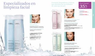 Especializados en                                             Essential, limpiadoras y tónicas                                      Precio Especial

                                                                                                                                                   35%
                                                                             que atienden las necesidades

               limpieza facial                                               de cada tipo de piel.
                                                                                                                                                                  dcto


                                                                             C            D                                                        Limpiadoras
                                                                                                                                                   $ 46.000 $ 27.900 c/u

                                                                                                                                                   Tónicas




                                                                                                                                                                             PIEL
                                                                                                                                                   $ 46.000 $   27.900 c/u
               A         B




                                                                                               Si tu cutis es normal a seco:
                                                                                               Presenta resequedad en las mejillas
                                                                                               y el contorno de los ojos y labios.

                                                                                               Tu solución Essential es:
                                                                                               Hidratar la piel para brindarle suavidad.
                             Si tu cutis es                                                    D. Loción Limpiadora Hidratante
                             normal a graso:                                                   Suavizante (am-pm) 180 ml e 6 fl. oz. Cód. 15820
                             Presenta grasa en la zona "T” (nariz, frente,                     20 unidades disponibles.
                             mentón) y resequedad en el resto del rostro.
                                                                                               C. Loción Tónica Hidratante Suavizante (am-pm)
                             Tu solución Essential es:                                         180 ml e 6 fl. oz.Cód. 15803
                                                                                               20 unidades disponibles.
                             Equilibrar la piel controlando las
                             zonas grasas.


                             A. Crema Limpiadora Exfoliante
                             Equilibrante (am-pm)                            E             F
                             180 ml e 6 fl. oz. Cód. 24399
                             50 unidades disponibles.

                             B. Loción Tónica Astringente
                             Equilibrante (am-pm)
                             180 ml e 6 fl. oz. Cód. 15826
                             20 unidades disponibles.




                                                                                               Si tu cutis es graso:
                                                                                               Presenta grasa y brillo en todo el rostro,
                                                                                               además de barritos y espinillas.

                                                                                               Tu solución Essential es:
www.lbel.com




                                                                                               Controlar el exceso de grasa y brillo en la piel.

                                                                                               F. Espuma Limpiadora Purificadora (am-pm)
                                                                                               180 ml e 6 fl. oz. Cód. 15807
                                                                                               20 unidades disponibles.

                                                                                               E. Loción Tónica Matificante (am-pm)
                                                                                               180 ml e 6 fl. oz. Cód. 15809
 12                                                                                            10 unidades disponibles.                                                      13
 
